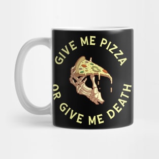 Give Me Pizza or Give Me Death Mug